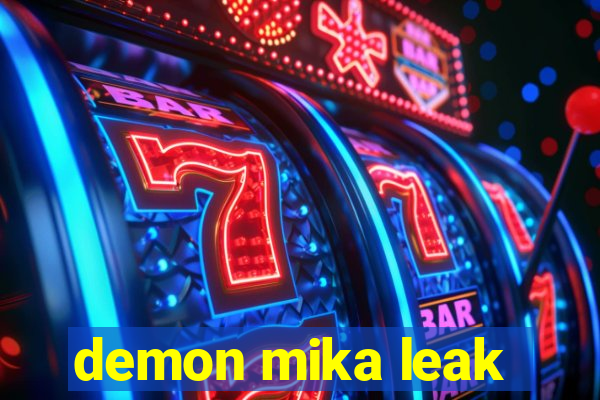 demon mika leak